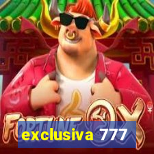 exclusiva 777